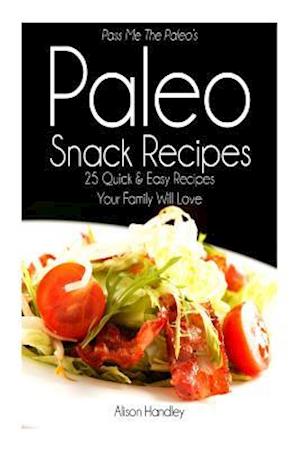 Pass Me the Paleo's Paleo Snack Recipes