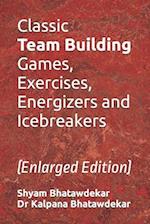 Classic Team Building Games, Exercises, Energizers and Icebreakers
