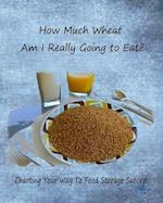 How Much Wheat Am I Really Going to Eat?