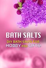 Bath Salts - DIY Bath Salts for Hobby and Gifts!