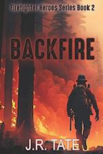 Backfire - Firefighter Heroes Trilogy (Book Two)