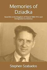 Memories of Dziadka: Rural life in the Kingdom of Poland 1880-1912 and Immigration to America 