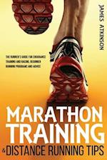 Marathon Training & Distance Running Tips: The runners guide for endurance training and racing, beginner running programs and advice 