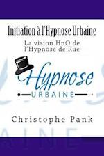 Initiation a l'Hypnose Urbaine