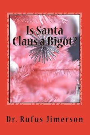Is Santa Claus a Bigot?