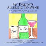 My Daddy's Allergic to Wine