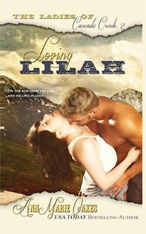 Loving Lilah (the Ladies of Cascade Creek Book 2)