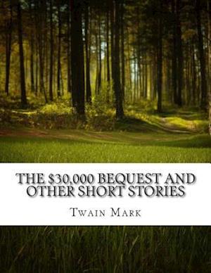 The $30,000 Bequest and Other Short Stories