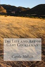 The Life and Art of Gary Geckleman