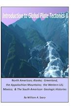 Introduction to Global Plate Tectonics II: Part C. North America, Alaska and Greenland, Applachian Mountains, Western US, Mexico, and South America 