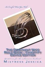 The Dominant Wife Rule Book - Chastity Device Edition