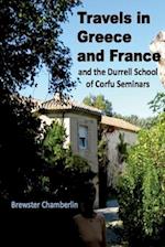 Travels in Greece and France And the Durrell School Of Corfu Seminars
