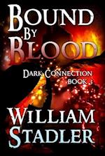 Bound by Blood (Dark Connection Book 3)