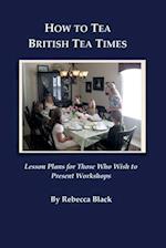 How to Tea--British Tea Times