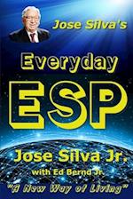 Jose Silva's Everyday ESP: A New Way of Living 