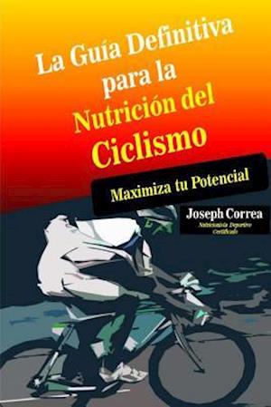 La Guia Definitiva Para La Nutricion del Ciclismo