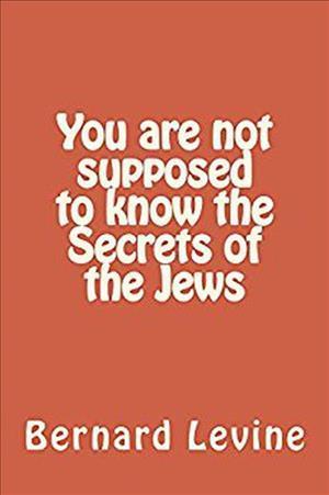 You are not supposed to know the Secrets of the Jews