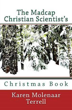 The Madcap Christian Scientist's Christmas Book