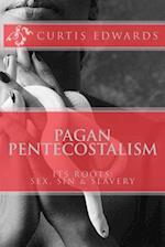 Pagan Pentecostalism