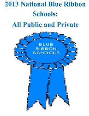 2013 National Blue Ribbon Schools All Public and Private