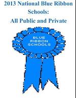2013 National Blue Ribbon Schools All Public and Private