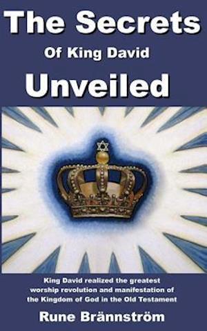 The Secrets of King David Unveiled