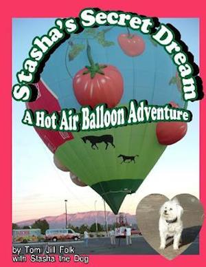 Stasha's Secret Dream, A Hot Air Balloon Adventure