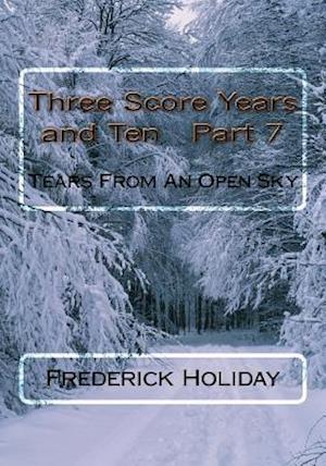 Three Score Years and Ten Part 7