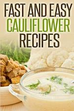 Fast and Easy Cauliflower Recipes