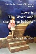 Love Is the Word and the Time Is Now