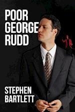 Poor George Rudd