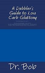A Dabbler's Guide to Low Carb Gluttony