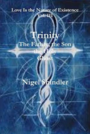 Trinity; The Father, the Son, the Holy Ghost