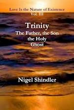 Trinity; The Father, the Son, the Holy Ghost