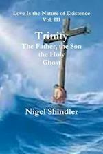 Trinity; The Father, the Son, the Holy Ghost