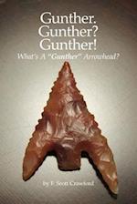 Gunther. Gunther? Gunther!: What's A "Gunther" Arrowhead? 
