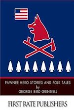 Pawnee Hero Stories and Folk Tales