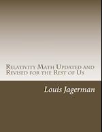 Relativity Math Updated and Revised for the Rest of Us