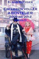 Ein Leben Voller Abenteuer 2009 Bis 2012 (Privat)