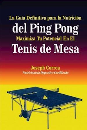 La Guia Definitiva Para La Nutricion del Ping Pong