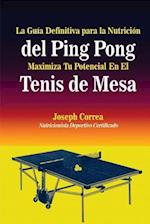 La Guia Definitiva Para La Nutricion del Ping Pong