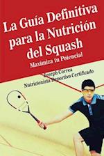 La Guia Definitiva Para La Nutricion del Squash