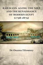 Railways Along the Nile and the Renaissance of Modern Egypt (1798-1879)