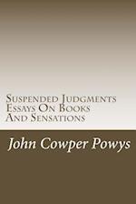 Suspended Judgments. Essays on Books and Sensations