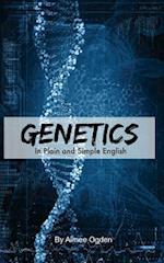 Genetics In Plain and Simple English