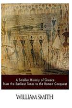 A Smaller History of Greece from the Earliest Times to the Roman Conquest