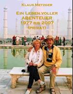 Ein Leben Voller Abenteuer 1977 Bis 2007 (Privat)