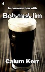 In Conversation with Bob and Jim