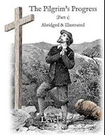 The Pilgrim's Progress (Part 1), Abridged & Illustrated