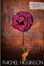 Love and Decay, Volume One: Season One, Episodes 1-6 